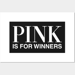 Pink Is For Winners Posters and Art